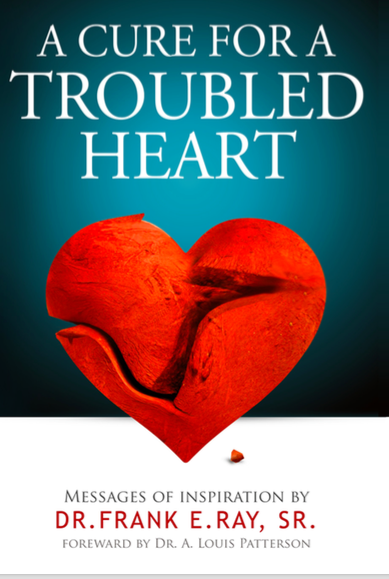 Dr. Ray's First Book: A Cure For A Troubled Heart